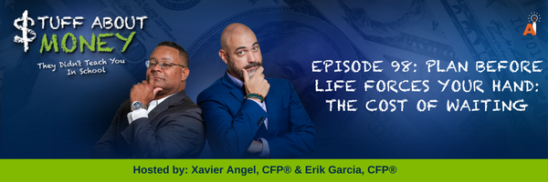 Episode 98_ Plan Before Life Forces Your Hand_ The Cost of Waiting - Website