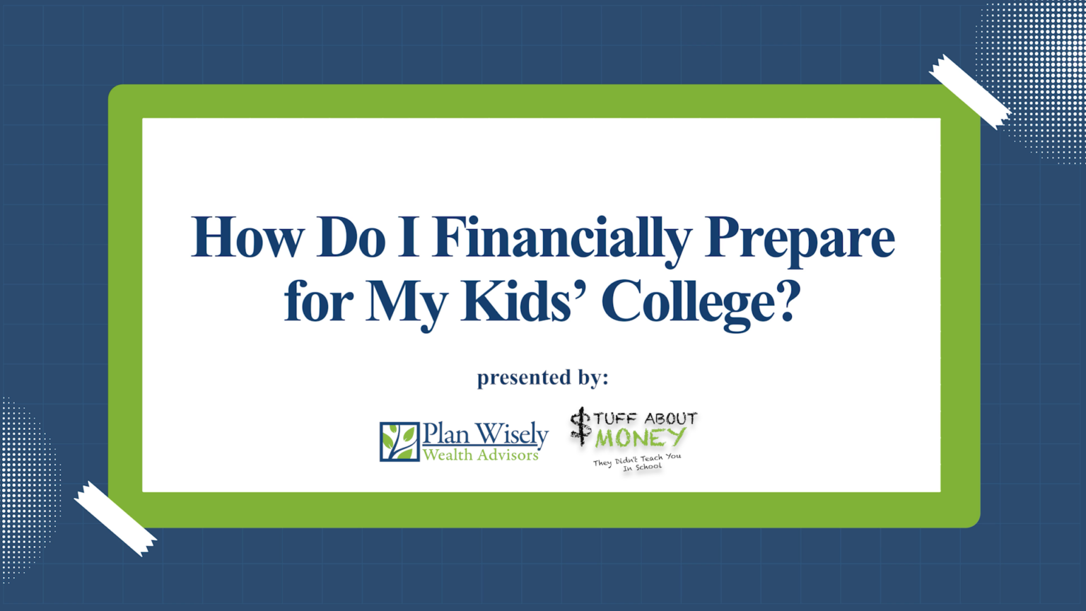 How Do I Financially Prepare for My Kids’ College? - Plan Wisely