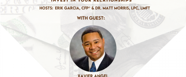 Xavier Angel - Building Us Podcast - Best Financial Advice